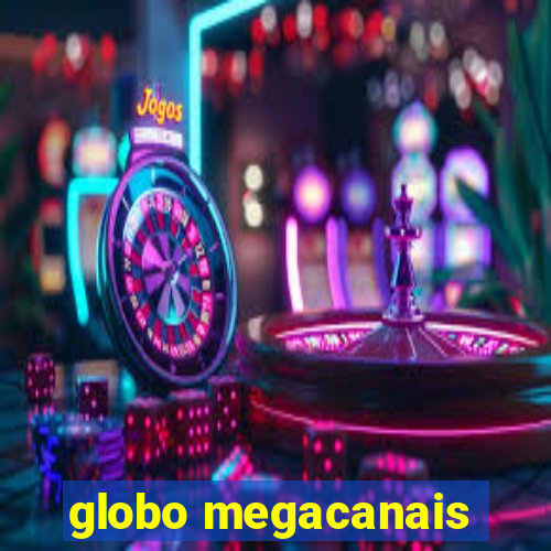 globo megacanais